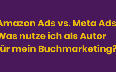 Amazon Ads vs. Meta Ads: Was nutze ich als Autor für mein Buchmarketing?